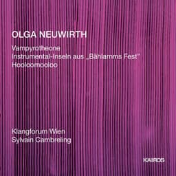 Olga Neuwirth: Works for Ensemble - Olga Neuwirth