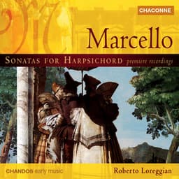 Marcello: Harpsichord Sonatas - Benedetto Marcello