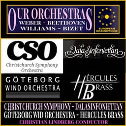 Our Orchestras: Christchurch Symphony, Dalasinfoniettan, Göteborg Wind Orchestra, Hercules Brass - Georges Bizet