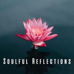 Soulful Reflections: Ambient Music for Deep Meditation - Matter of Energy