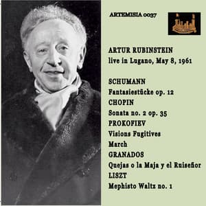 ARTHUR RUBINSTEIN Live in Lugano May 8, 1961SHUMANN, CHOPIN, PROKOFIEV, GRANADOS and LISZT - Arthur Rubinstein