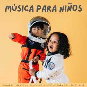 Música Para Niños: Pájaros, Vientos Y Sonidos Del Bosque Para Calmar Al Bebé - Etiqueta de la naturaleza