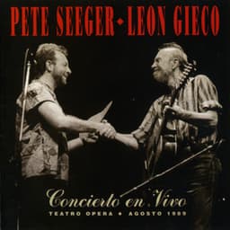 Pete Seeger - Leon Gieco Concierto En Vivo I - León Gieco