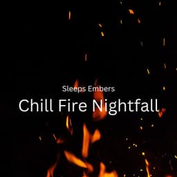 Sleeps Embers: Chill Fire Nightfall - Spirits Of Our Dreams