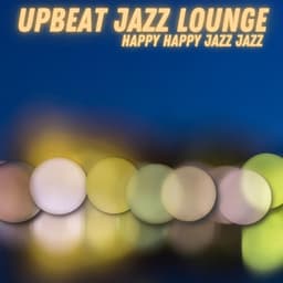 Happy Happy Jazz Jazz - The Happy Lounge