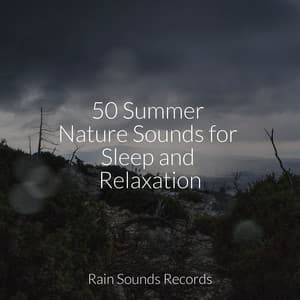 50 Summer Nature Sounds for Sleep and Relaxation - Music For Absolute Sleep