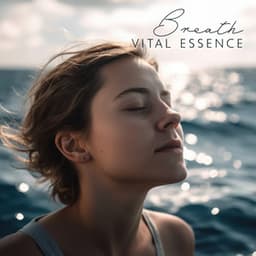 Breath, Vital Essence - Calm Music Masters Relaxation