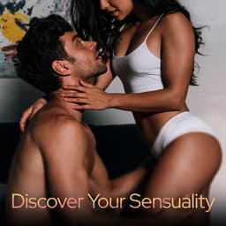 Discover Your Sensuality – Tantric Music Collection - Tantric Music