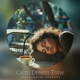 Calm Dream Tone - Green Noise Therapy