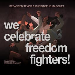 We Celebrate Freedom Fighters! - Christophe Marguet