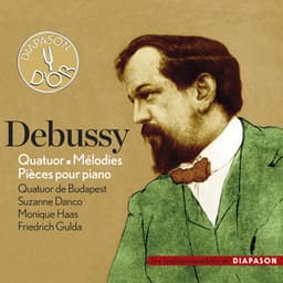 Debussy: Quatuor, Mélodies & Pièces pour piano - Claude Debussy