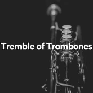 Tremble of Trombones - Jazz