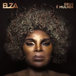 Deus É Mulher - Elza Soares