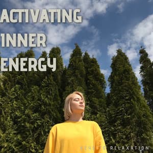 Activating Inner Energy - Keys to Relaxation