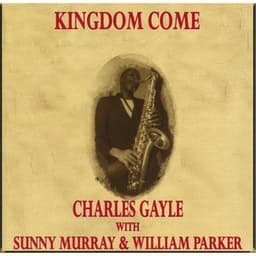 Kingdom Come - Charles Gayle