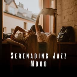 Serenading Jazz Mood: Timeless Music for Relaxation - Coffee Shop BGM Relax