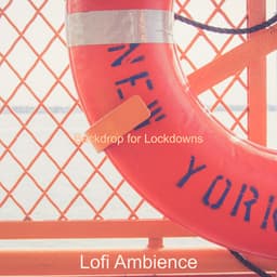 Backdrop for Lockdowns - Lofi Ambience
