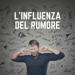 L'influenza Del Rumore - Rumore Bianco