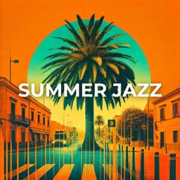 Summer Jazz: Soothing Jazz Sets Tropical Mood - Summertime Jazz