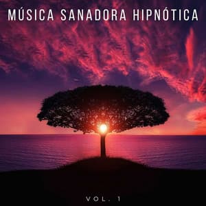 Música Sanadora Hipnótica Vol. 1 - Medicina Espiritual