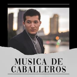Musica de Caballeros - Música Clásica Para Bebés