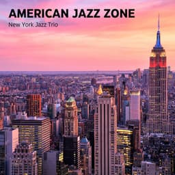 American Jazz Zone: Chillout Jazz - New York Jazz Trio