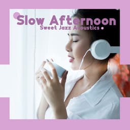 Slow Afternoon: Sweet Jazz Acoustics - Mr. James’ Great Orchestra