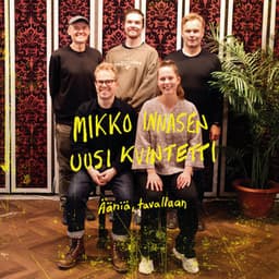 Mikko Innasen uusi kvintetti: Ääniä, tavallaan - Mikko Innanen