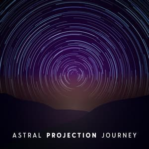 Astral Projection Journey - Astral Travel Sanctuary