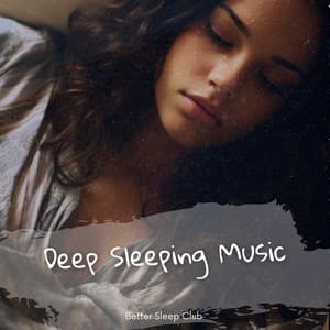 Deep Sleeping Music - Better Sleep Club