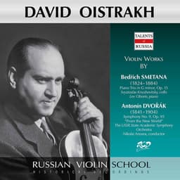 Smetana: Piano Trio, Op. 15 - Dvořák: Symphony No. 9, Op. 95 "From the New World" - David Oistrakh