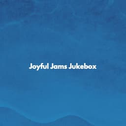 Joyful Jams Jukebox - Morning Calm Playlist