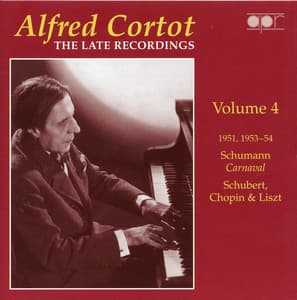 Alfred Cortot: The Late Recordings, Vol. 4 - Alfred Cortot