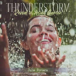 Thunderstorm Revival in Asian Garden - Julie Riviera