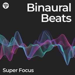 Binaural Beats: Super Focus - Studying Music & Studying Music and Study Music & Binaural Beats Brain Waves Isochronic Tones Brain Wave Entrainment