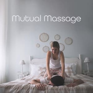 Mutual Massage - Pure Spa Massage Music