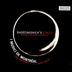 Shostakovich's Circle - I Musici de Montréal