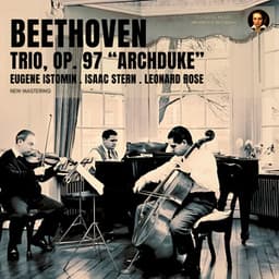 Beethoven: Trio, Op. 97 "Archduke" by Eugene Istomin, Isaac Stern & Leonard Rose - Ludwig van Beethoven
