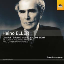 Eller: Complete Piano Music, Vol. 8 - Heino Eller
