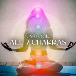 UNBLOCK ALL 7 CHAKRAS: Music For Deep Meditation, Aura Cleansing & Balancing Chakra - Chakra Healing Meditation