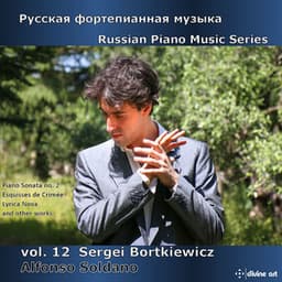 Russian Piano Music Series, Vol. 12: Sergei Bortkiewicz - Sergei Bortkiewicz