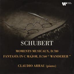 Schubert: Moments musicaux, D. 780 & Fantasia, D. 760 "Wanderer" - Franz Schubert