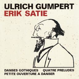Erik Satie: Quatre préludes & Danses gothiques - Erik Satie