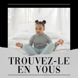 Trouvez-le en Vous - Zone de la Musique Relaxante