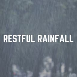 Restful Rainfall - Loopable Rain Sounds