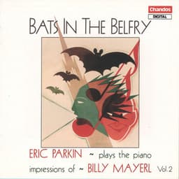Eric Parkin plays Mayerl Piano Impressions, Vol. 2 - Billy Joseph Mayerl