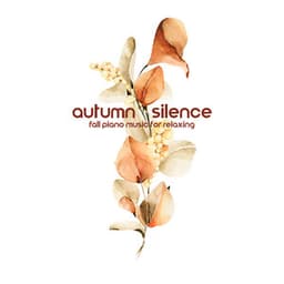 Autumn Silence: Fall Piano Music for Relaxing - Beautiful Piano Music World