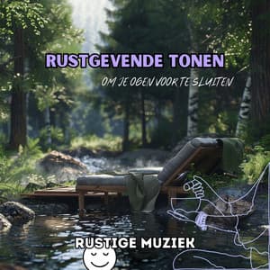 Rustgevende tonen: Om je ogen voor te sluiten - Rustige Muziek