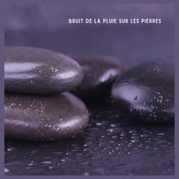 Bruit de la Pluie sur les Pierres - Sons De Pluie