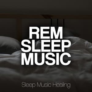 REM Sleep Music - Sleep Music Healing